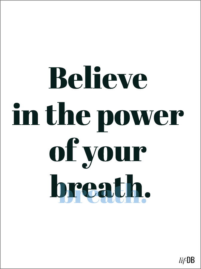 believe in the power of your breath